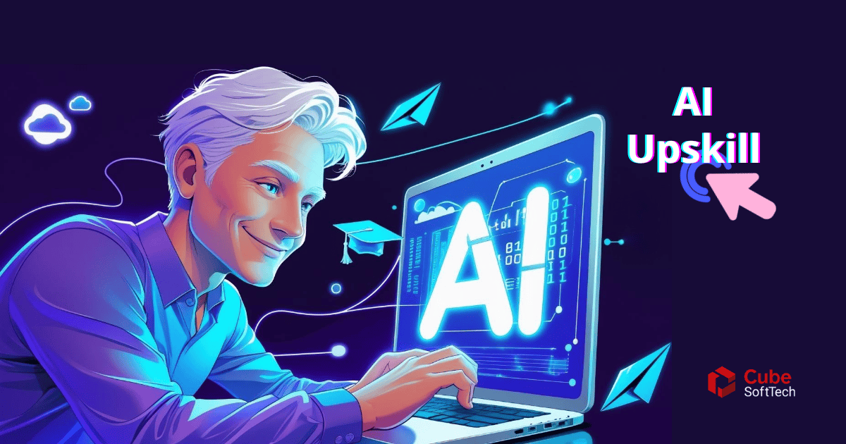 ชายหนุ่มกำลังเรียนรู้การใช้ AI ผ่านคอมพิวเตอร์ พร้อมข้อความ AI Upskill และโลโก้ CubeSoftTech